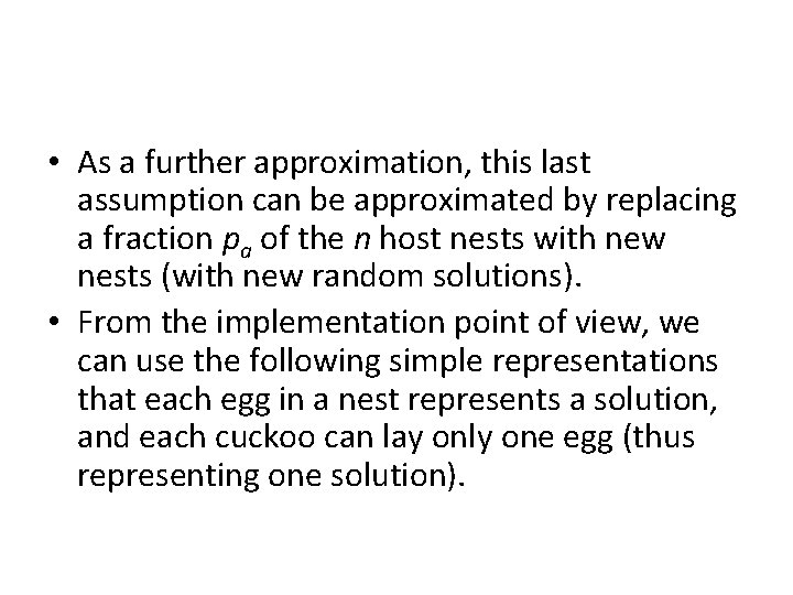  • As a further approximation, this last assumption can be approximated by replacing