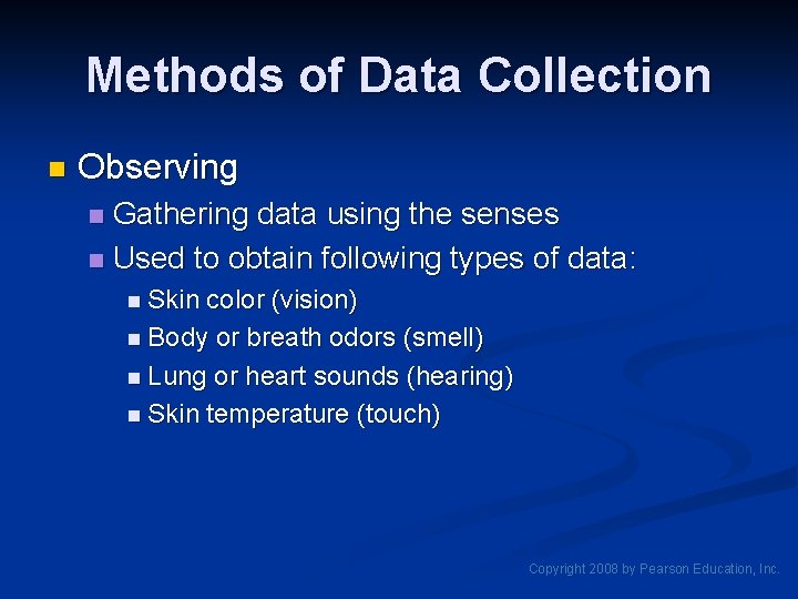 Methods of Data Collection n Observing Gathering data using the senses n Used to Methods of Data Collection n Observing Gathering data using the senses n Used to