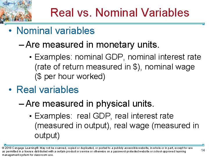 Real vs. Nominal Variables • Nominal variables – Are measured in monetary units. •
