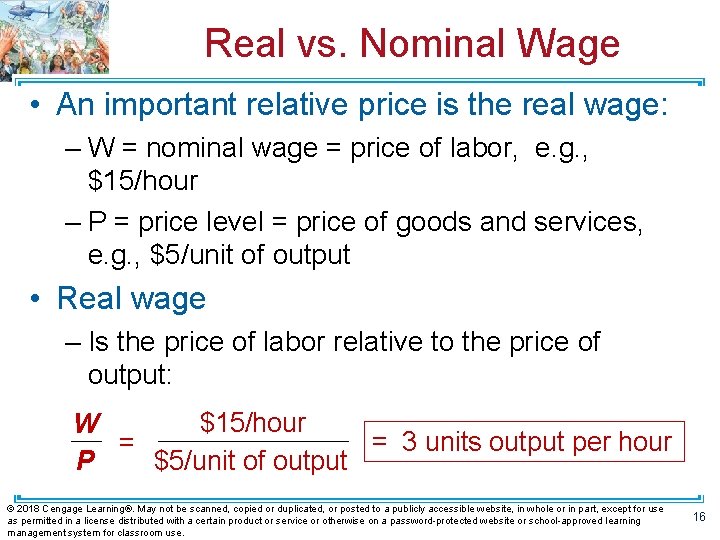 Real vs. Nominal Wage • An important relative price is the real wage: –
