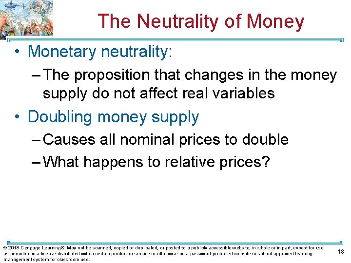 The Neutrality of Money • Monetary neutrality: – The proposition that changes in the