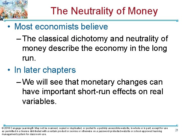 The Neutrality of Money • Most economists believe – The classical dichotomy and neutrality