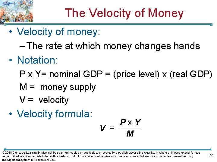 The Velocity of Money • Velocity of money: – The rate at which money