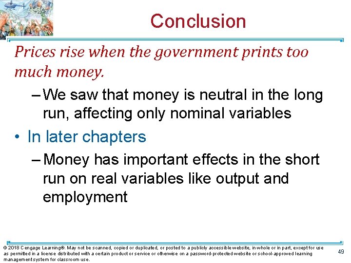 Conclusion Prices rise when the government prints too much money. – We saw that