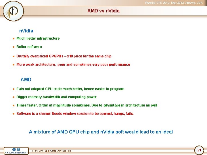 Parallel CFD 2012, May 2012, Atlanta, USA AMD vs n. Vidia ● Much better