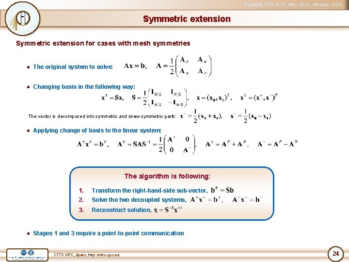 Parallel CFD 2012, May 2012, Atlanta, USA Symmetric extension for cases with mesh symmetries