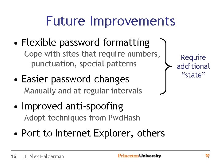 Future Improvements • Flexible password formatting Cope with sites that require numbers, punctuation, special