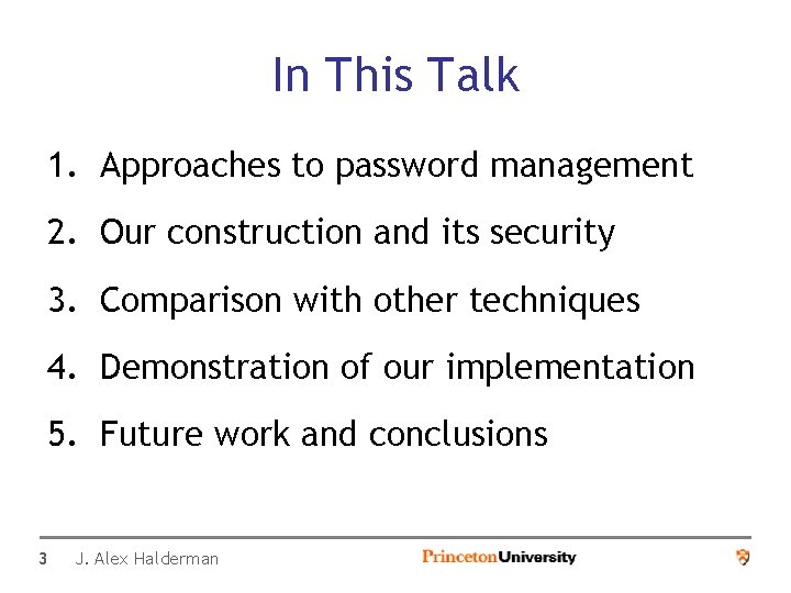 In This Talk 1. Approaches to password management 2. Our construction and its security