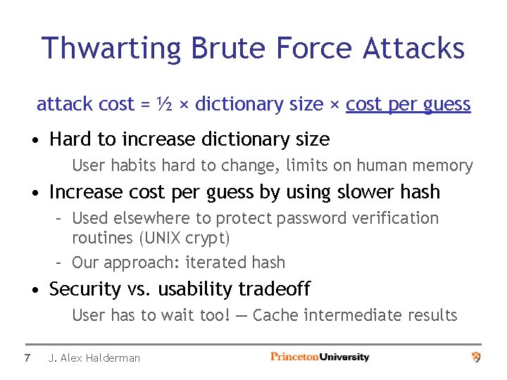 Thwarting Brute Force Attacks attack cost = ½ × dictionary size × cost per