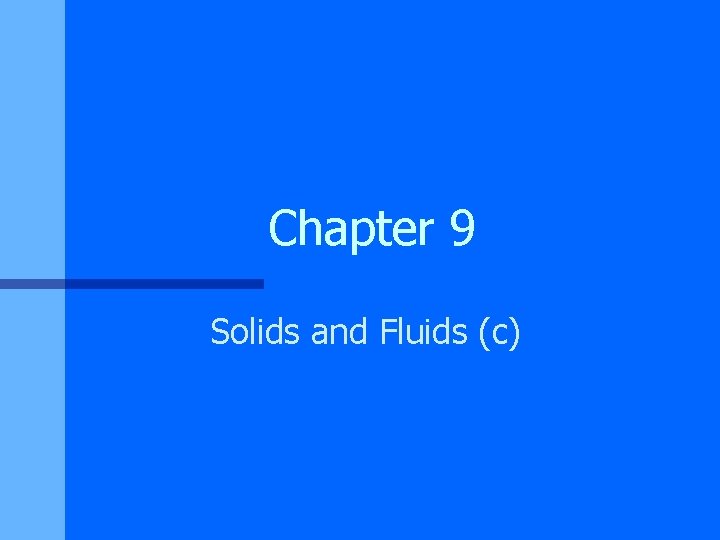 Chapter 9 Solids and Fluids (c) 