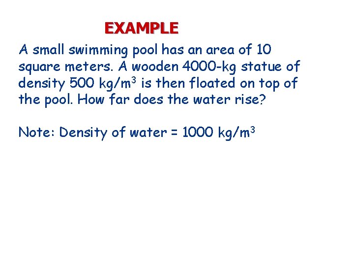 EXAMPLE A small swimming pool has an area of 10 square meters. A wooden