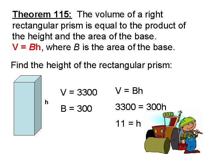 Theorem 115: The volume of a right rectangular prism is equal to the product