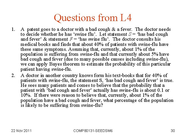 Questions from L 4 1. 2. A patent goes to a doctor with a