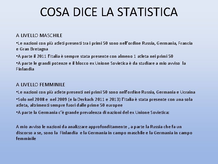 COSA DICE LA STATISTICA A LIVELLO MASCHILE • Le nazioni con più atleti presenti