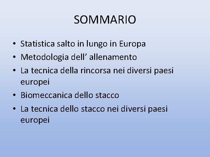 SOMMARIO • Statistica salto in lungo in Europa • Metodologia dell’ allenamento • La