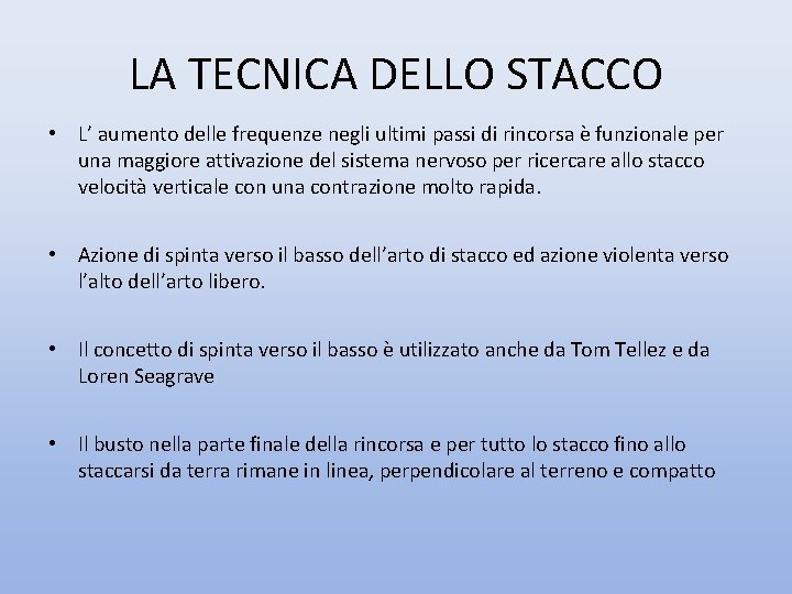 LA TECNICA DELLO STACCO • L’ aumento delle frequenze negli ultimi passi di rincorsa