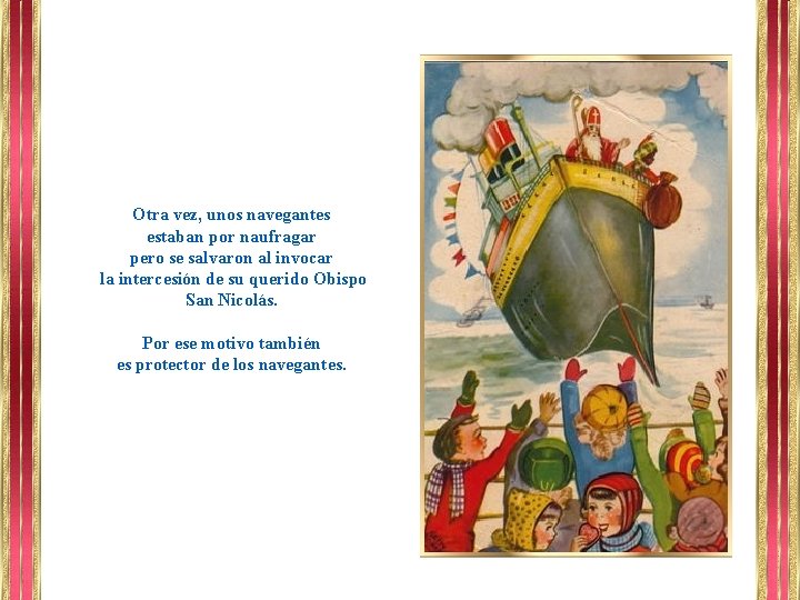 Otra vez, unos navegantes estaban por naufragar pero se salvaron al invocar la intercesión