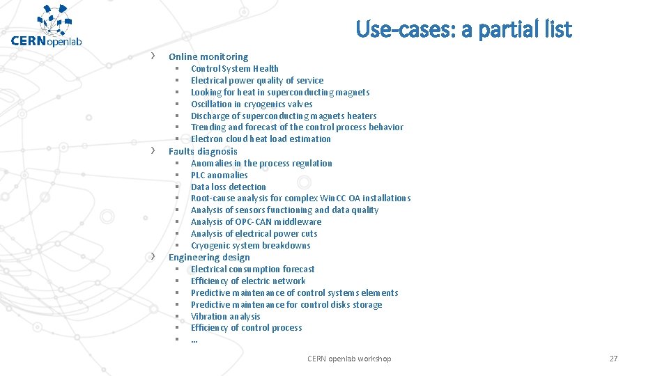 Use-cases: a partial list › › › Online monitoring § Control System Health §