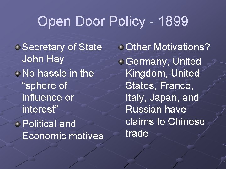 Open Door Policy - 1899 Secretary of State John Hay No hassle in the