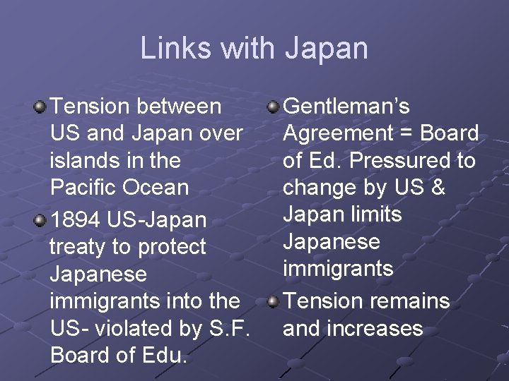 Links with Japan Tension between US and Japan over islands in the Pacific Ocean