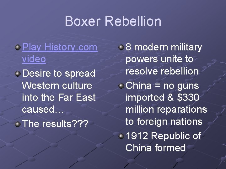 Boxer Rebellion Play History. com video Desire to spread Western culture into the Far