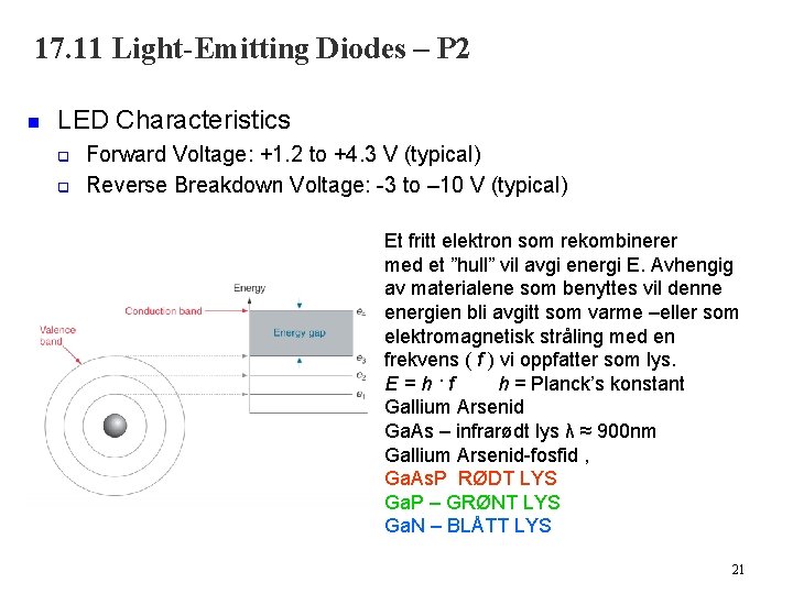 17. 11 Light-Emitting Diodes – P 2 n LED Characteristics q q Forward Voltage: