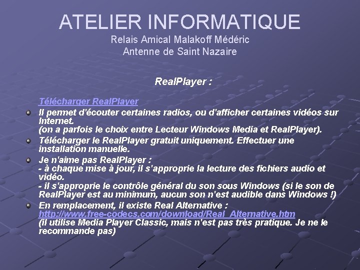 ATELIER INFORMATIQUE Relais Amical Malakoff Médéric Antenne de Saint Nazaire Real. Player : Télécharger ATELIER INFORMATIQUE Relais Amical Malakoff Médéric Antenne de Saint Nazaire Real. Player : Télécharger
