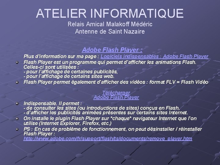 ATELIER INFORMATIQUE Relais Amical Malakoff Médéric Antenne de Saint Nazaire Adobe Flash Player : ATELIER INFORMATIQUE Relais Amical Malakoff Médéric Antenne de Saint Nazaire Adobe Flash Player :
