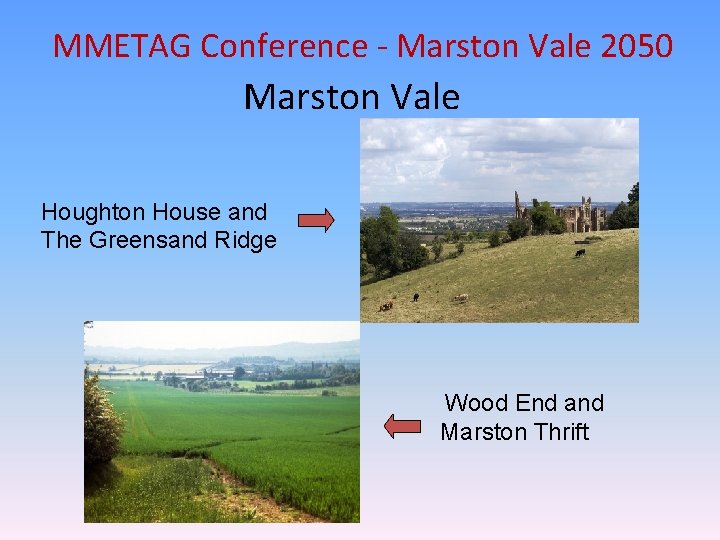 MMETAG Conference - Marston Vale 2050 Marston Vale Houghton House and The Greensand Ridge