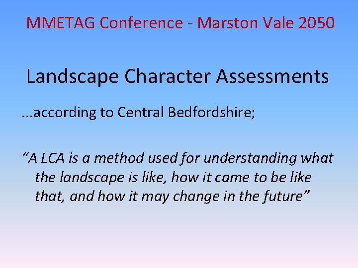 MMETAG Conference - Marston Vale 2050 Landscape Character Assessments. . . according to Central