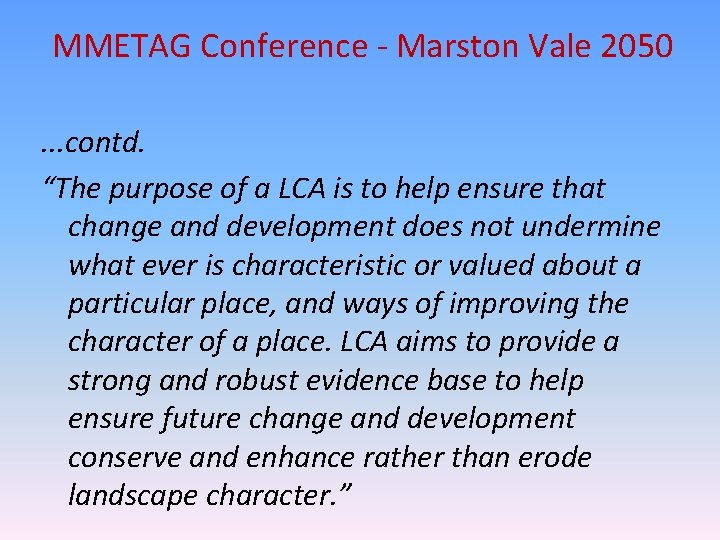 MMETAG Conference - Marston Vale 2050. . . contd. “The purpose of a LCA