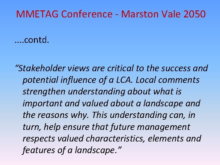 MMETAG Conference - Marston Vale 2050. . contd. “Stakeholder views are critical to the