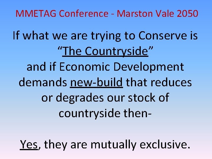 MMETAG Conference - Marston Vale 2050 If what we are trying to Conserve is