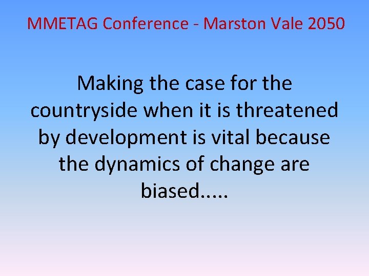 MMETAG Conference - Marston Vale 2050 Making the case for the countryside when it