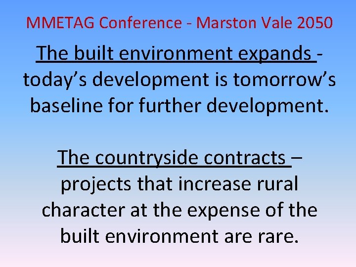 MMETAG Conference - Marston Vale 2050 The built environment expands today’s development is tomorrow’s