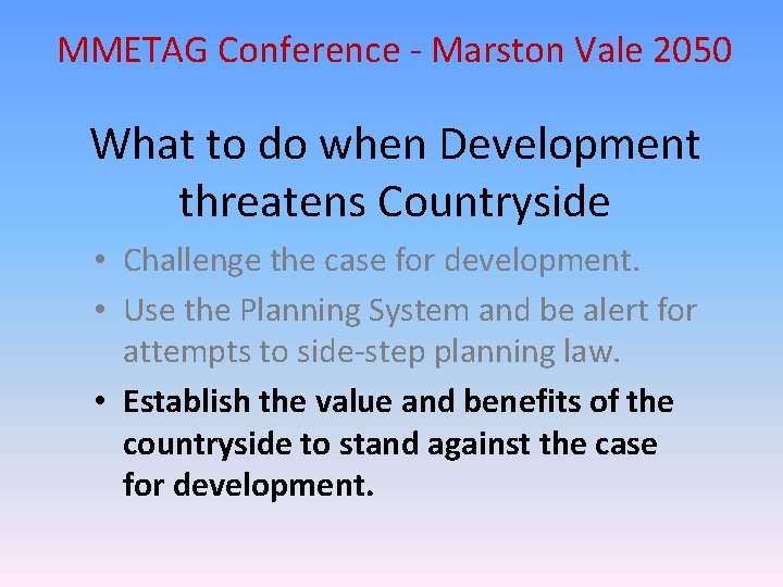 MMETAG Conference - Marston Vale 2050 What to do when Development threatens Countryside •