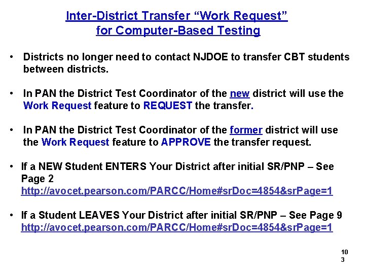 Inter-District Transfer “Work Request” for Computer-Based Testing • Districts no longer need to contact