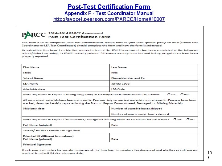 Post-Test Certification Form Appendix F - Test Coordinator Manual http: //avocet. pearson. com/PARCC/Home#10807 10