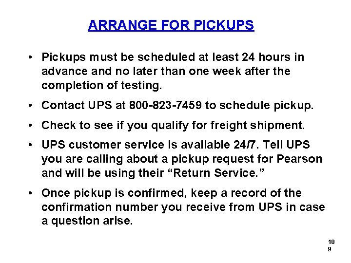 ARRANGE FOR PICKUPS Arrange for Pickup • Pickups must be scheduled at least 24