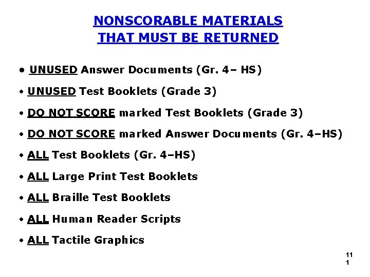 NONSCORABLE MATERIALS THAT MUST BE RETURNED UNUSED Answer Documents (Gr. 4– HS) UNUSED Test