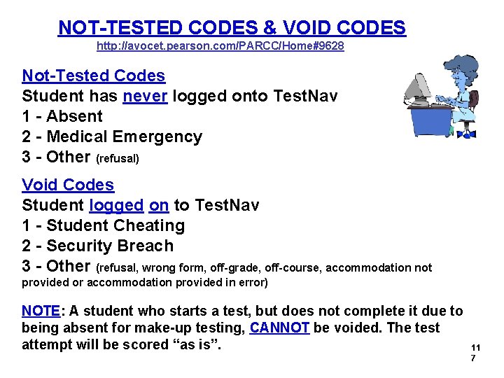  NOT-TESTED CODES & VOID CODES http: //avocet. pearson. com/PARCC/Home#9628 Not-Tested Codes Student has