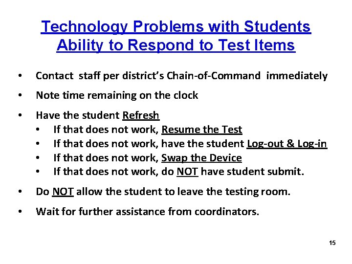 Technology Problems with Students Ability to Respond to Test Items • Contact staff per