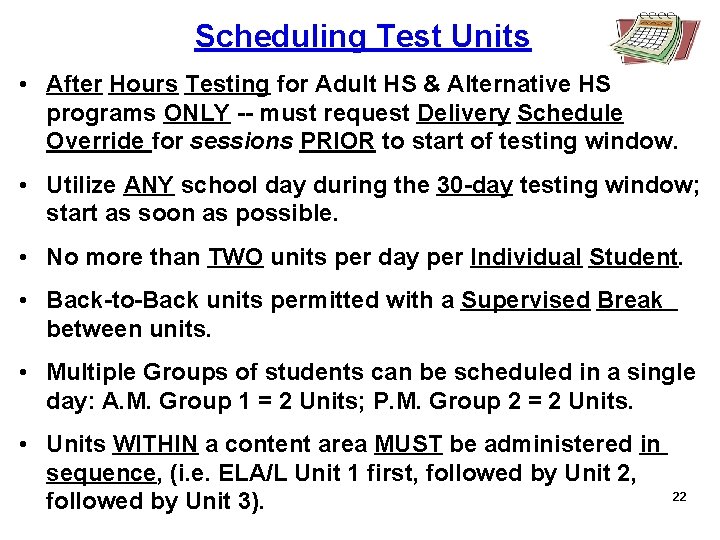 Scheduling Test Units • After Hours Testing for Adult HS & Alternative HS programs