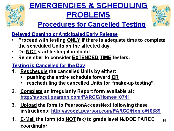  EMERGENCIES & SCHEDULING PROBLEMS Procedures for Cancelled Testing Delayed Opening or Anticipated Early