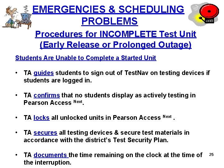 EMERGENCIES & SCHEDULING PROBLEMS Procedures for INCOMPLETE Test Unit (Early Release or Prolonged Outage)