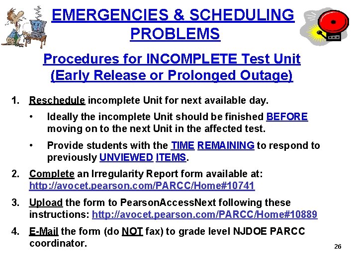 EMERGENCIES & SCHEDULING PROBLEMS Procedures for INCOMPLETE Test Unit (Early Release or Prolonged Outage)