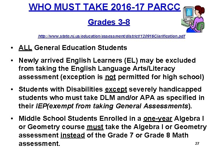  WHO MUST TAKE 2016 -17 PARCC Grades 3 -8 http: //www. state. nj.