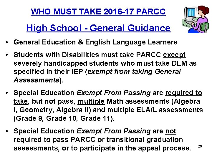  WHO MUST TAKE 2016 -17 PARCC High School - General Guidance • General
