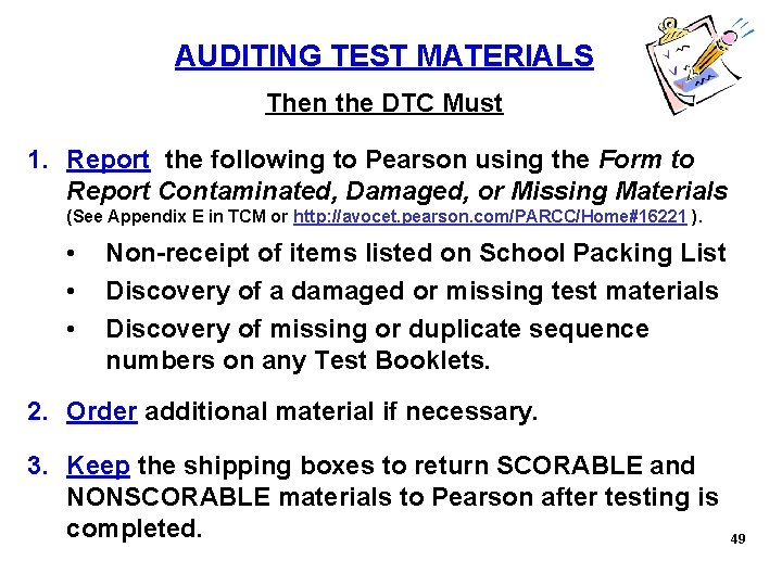 Documenting and AUDITING TEST MATERIALS Storing Test Materials Then the DTC Must 1. Report