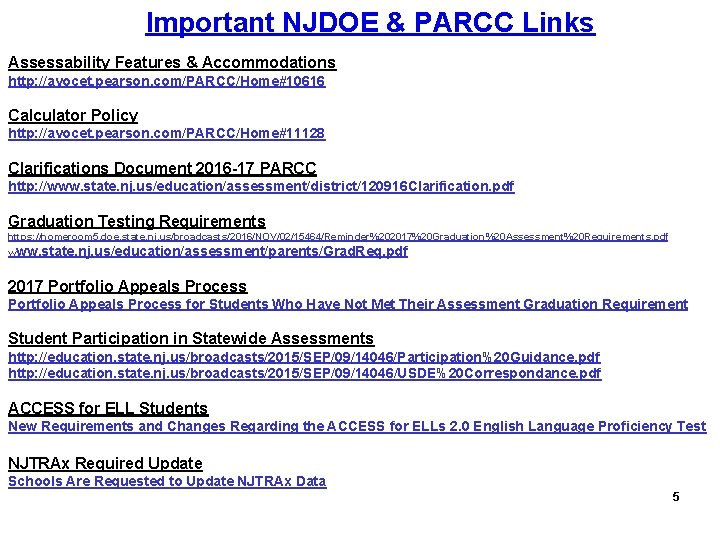 Important NJDOE & PARCC Links Assessability Features & Accommodations http: //avocet. pearson. com/PARCC/Home#10616 Calculator